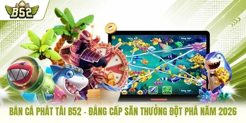 Bắn Cá Phát Tài