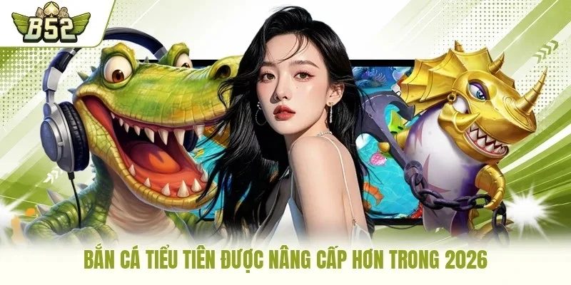 bắn cá Tiểu Tiên